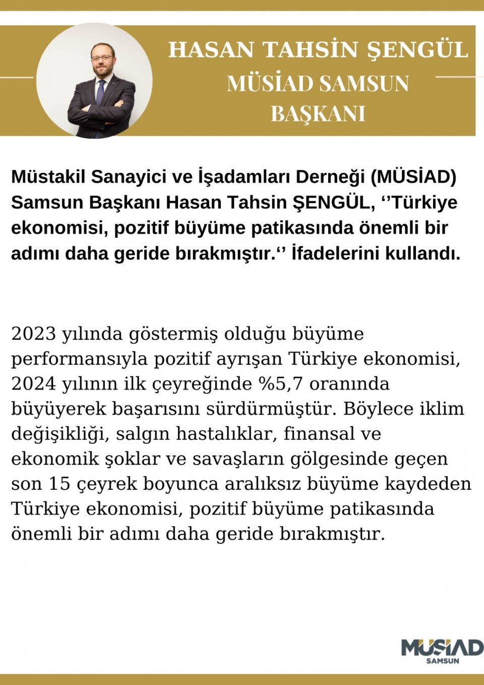 MÜSİAD Samsun Başkanımız Hasan Tahsin ŞENGÜL, Türkiye’nin 2024 yılının ilk çeyrek büyüme rakamlarına ilişkin değerlendirmelerde bulundu. 