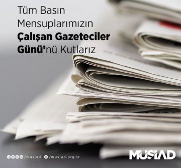 Tüm Basın Mensuplarımızın Çalışan Gazeteciler Günü'nü kutlarız.